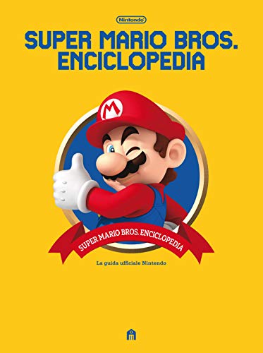 Super Mario Bros. Enciclopedia. Ediz. a colori