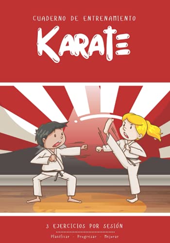 Cuaderno De Entrenamiento Karate: Libro de ejercicios y plan de entrenamiento - Planificación deportiva - Evaluar y apuntar objetivos