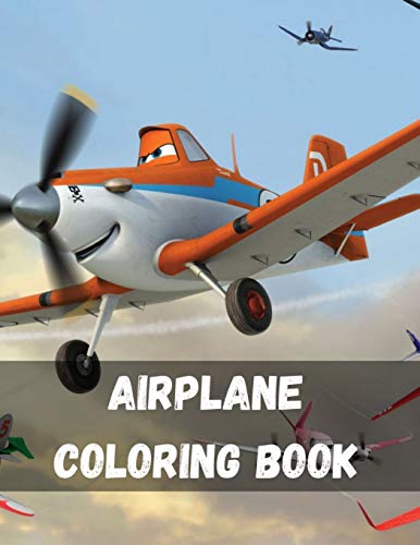 Airplane Coloring Book: Big Coloring Book for Toddlers and Kids Who Love Airplanes Cute Plane Coloring Book for Toddlers & Kids all Ages An Airplane Coloring Book for Toddlers and Kids