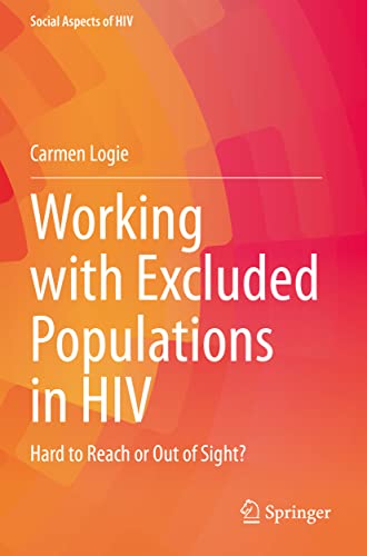 Working With Excluded Populations in HIV: Hard to Reach or Out of Sight?: 8