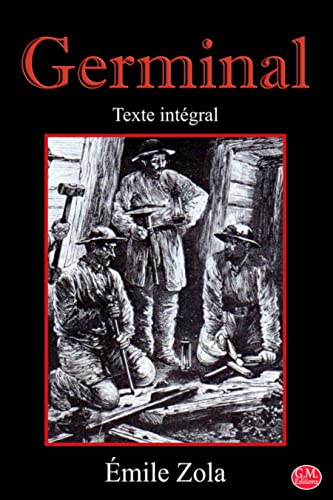 Germinal: Émile Zola | Texte intégral | G.M. Editions (Annoté) (French Edition)