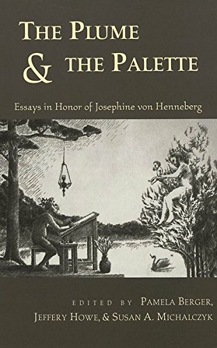 The Plume & the Palette: Essays in Honor of Josephine Von Henneburg