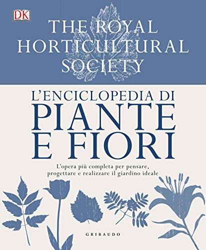 L'enciclopedia di piante e fiori. L'opera più completa per pensare, progettare e realizzare il giardino ideale. Ediz. a colori