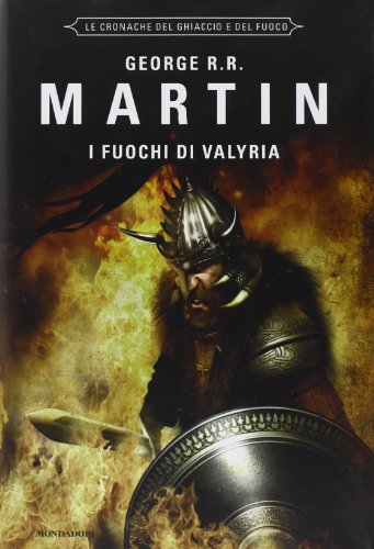 I fuochi di Valyria. Le Cronache del ghiaccio e del fuoco (Vol. 11)