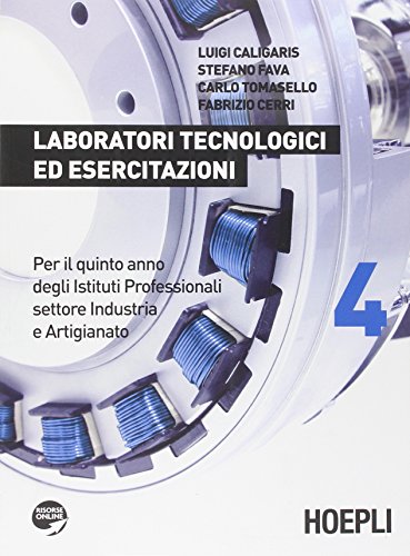 Laboratori tecnologici ed esercitazioni. Per gli Ist. professionali per l'industria e l'artigianato. Con espansione online (Vol. 4)