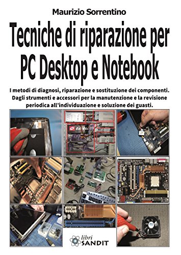 Tecniche di Riparazione per Pc Desktop e Notebook