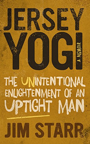 Jersey Yogi: The Unintentional Enlightenment of an Uptight Man (English Edition)