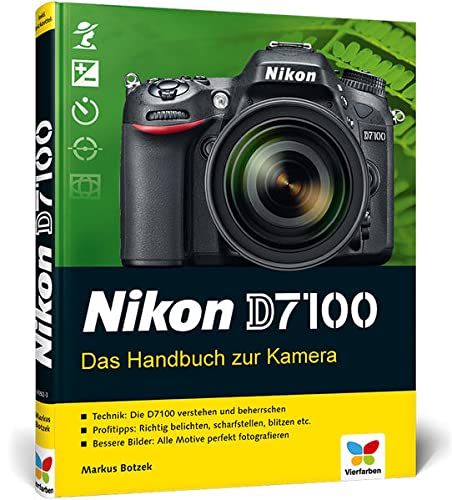 Nikon D7100: Das Handbuch zur Kamera
