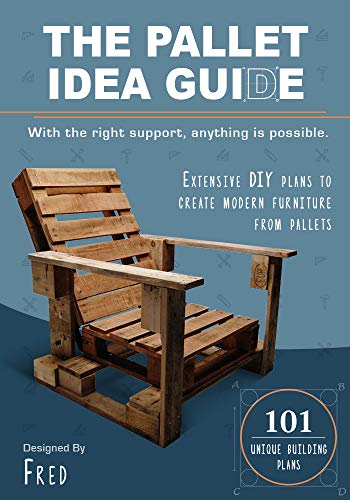 Pallet idea Guide: With the right support, anything is possible (English Edition)