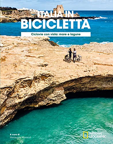 National Geographic - Ciclovie con Vista: Italia in Bicicletta | Itinerari Ciclistici Mare e Lagune | Scopri l'Italia su Due Ruote