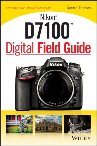 Nikon D7100 Digital Field Guide (English Edition)